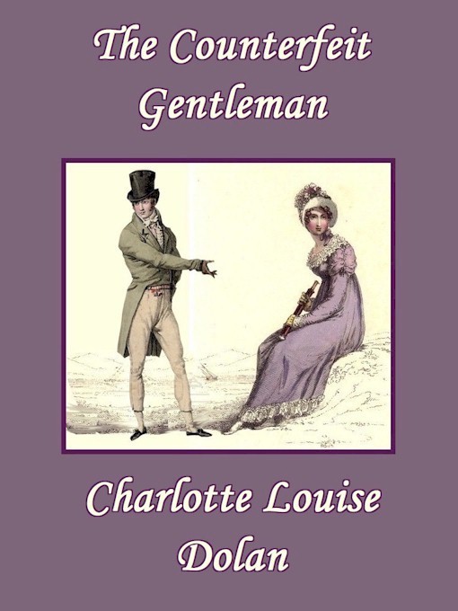 Title details for The Counterfeit Gentleman by Charlotte Louise Dolan - Available